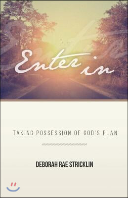 Enter In: Taking Possession of God's Plan