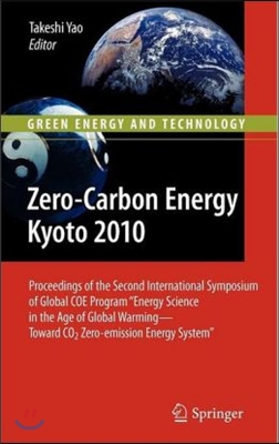 Zero-Carbon Energy Kyoto 2010: Proceedings of the Second International Symposium of Global Coe Program Energy Science in the Age of Global Warming--T