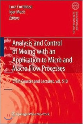 Analysis and Control of Mixing with an Application to Micro and Macro Flow Processes