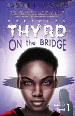 Gretchen Thyrd on the Bridge