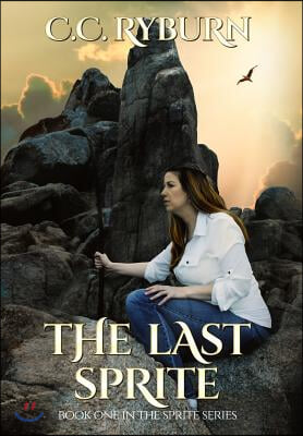 The Last Sprite: Book One of the Sprite Series