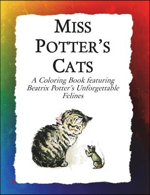 Miss Potter's Cats: A Coloring Book Featuring Beatrix Potter's Unforgettable Felines