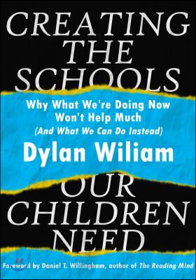 Creating the Schools Our Children Need: Why What We're Doing Now Won't Help Much (and What We Can Do Instead) (Explore Strategies That Help Districts