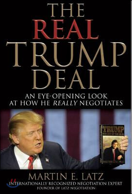 The Real Trump Deal: An Eye-Opening Look at How He Really Negotiates