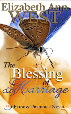 The Blessing of Marriage: A Pride and Prejudice Novel