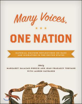 Many Voices, One Nation: Material Culture Reflections on Race and Migration in the United States