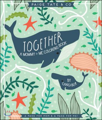 Together: A Mommy + Me Coloring Book