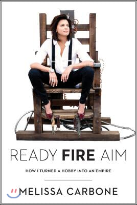 Ready, Fire, Aim: How I Turned a Hobby Into an Empire