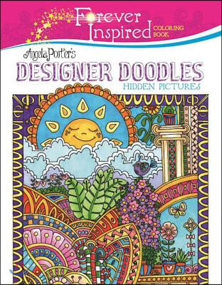 Forever Inspired Coloring Book: Angela Porter&#39;s Designer Doodles Hidden Pictures