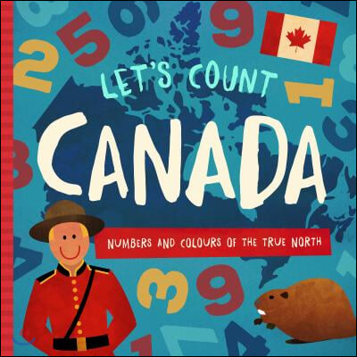 Let's Count Canada: Numbers and Colours at the True North