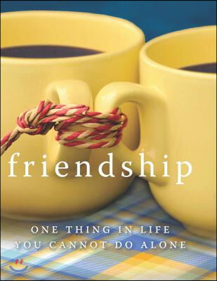 Friendship: One Thing in Life You Cannot Do Alone