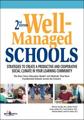 Well-Managed Schools: Strategies to Create a Productive and Cooperative Social Climate in Your Learning Community