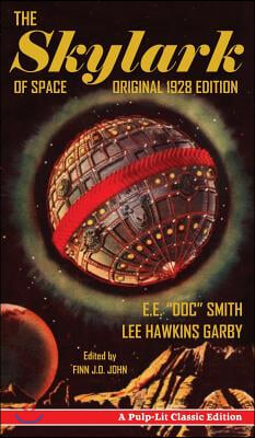 The Skylark of Space: A Pulp-Lit Classic Edition