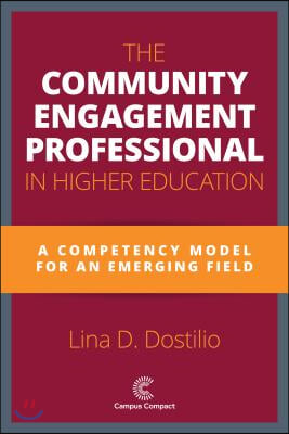 The Community Engagement Professional in Higher Education: A Competency Model for an Emerging Field