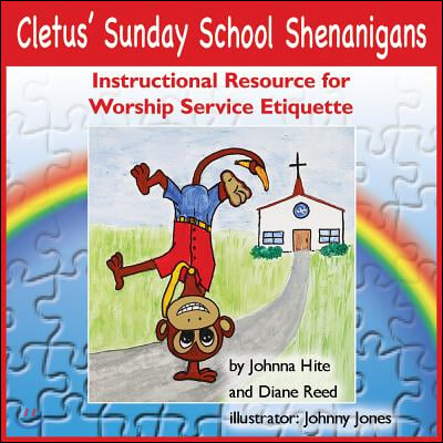 Cletus&#39; Sunday School Shenanigans: Instructional Resource for Worship Service Etiquette