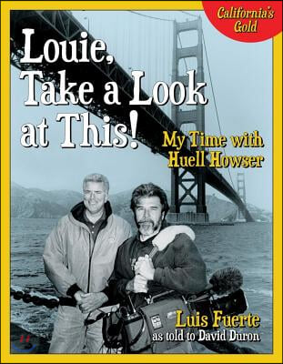 Louie, Take a Look at This!: My Time with Huell Howser