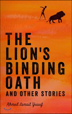 The Lion&#39;s Binding Oath and Other Stories