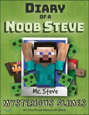Diary of a Minecraft Noob Steve: Book 2 - Mysterious Slimes