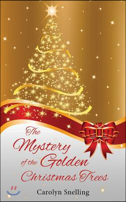 The Mystery of the Golden Christmas Trees