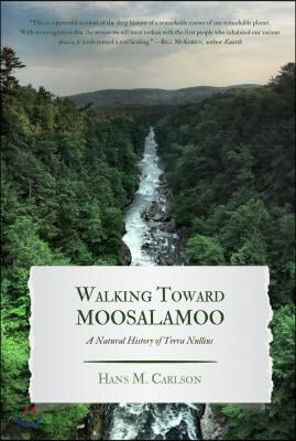 Walking Toward Moosalamoo: A Natural History of Terra Nullius