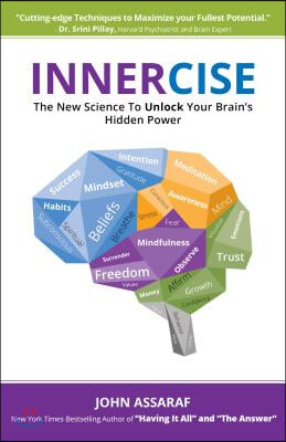 Innercise: The New Science to Unlock Your Brain&#39;s Hidden Power