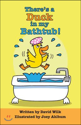 There&#39;s a Duck in My Bathtub!