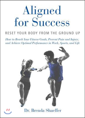 Aligned for Success: Reset Your Body from the Ground Up