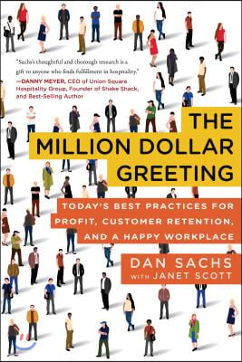 The Million Dollar Greeting: Today&#39;s Best Practices for Profit, Customer Retention, and a Happy Workplace