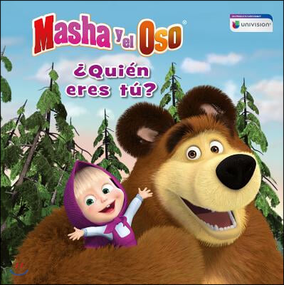 Masha Y El Oso: ?qui?n Eres T?? / Masha and the Bear: Who Are You?