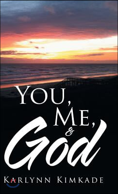 You, Me, &amp; God