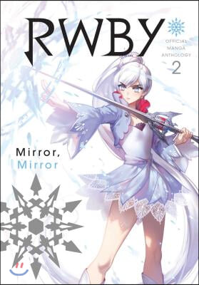 Rwby: Official Manga Anthology, Vol. 2: Mirror Mirror