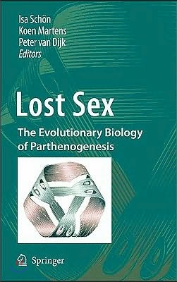 Lost Sex: The Evolutionary Biology of Parthenogenesis