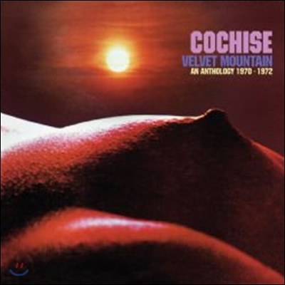 Cochise - Velvet Mountain: An Anthology 1970-1972