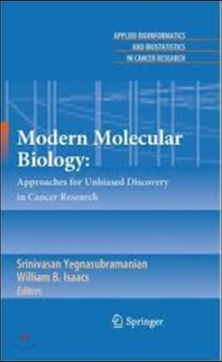 Modern Molecular Biology:: Approaches for Unbiased Discovery in Cancer Research