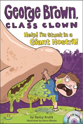 George Brown,Class Clown #6: Help! I&#39;m Stuck in a Giant Nostril! 