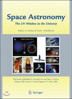 Space Astronomy: The UV Window to the Universe: Proceedings of the 1st NUVA Conference, El Escorial, Madrid, Spain, May 28-June 1 2007