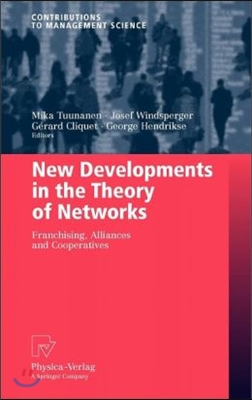 New Developments in the Theory of Networks: Franchising, Alliances and Cooperatives