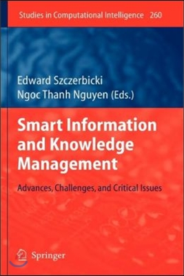 Smart Information and Knowledge Management: Advances, Challenges, and Critical Issues