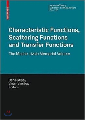 Characteristic Functions, Scattering Functions and Transfer Functions: The Moshe Livsic Memorial Volume