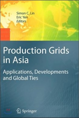 Production Grids in Asia: Applications, Developments and Global Ties