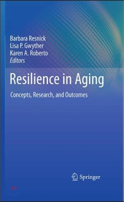 Resilience in Aging: Concepts, Research, and Outcomes