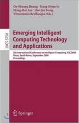 Emerging Intelligent Computing Technology and Applications: 5th International Conference on Intelligent Computing, ICIC 2009 Ulsan, South Korea, Septe