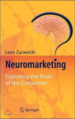 Neuromarketing: Exploring the Brain of the Consumer