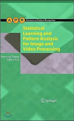 Statistical Learning and Pattern Analysis for Image and Video Processing
