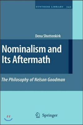 Nominalism and Its Aftermath: The Philosophy of Nelson Goodman