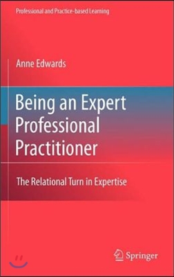 Being an Expert Professional Practitioner: The Relational Turn in Expertise