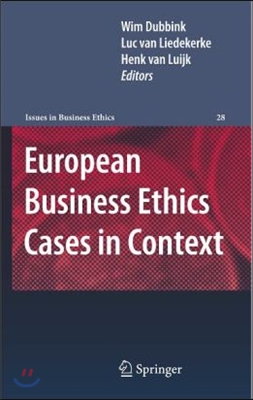 European Business Ethics Cases in Context: The Morality of Corporate Decision Making