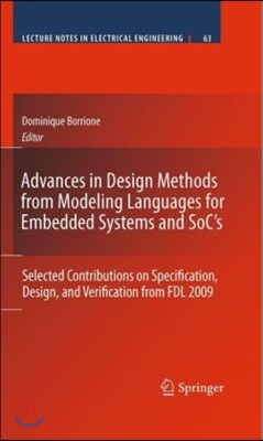 Advances in Design Methods from Modeling Languages for Embedded Systems and Soc&#39;s: Selected Contributions on Specification, Design, and Verification f