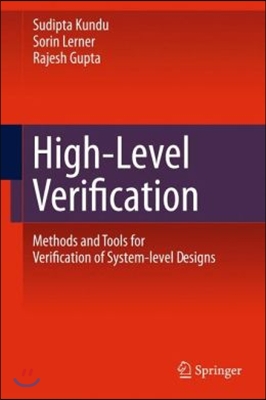 High-Level Verification: Methods and Tools for Verification of System-Level Designs