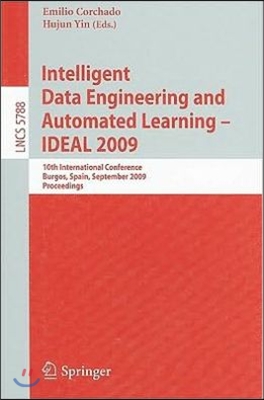 Intelligent Data Engineering and Automated Learning - IDEAL 2009: 10th International Conference, Burgos, Spain, September 23-26, 2009, Proceedings